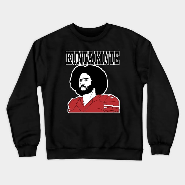 kunta kinte colin kaepernick Crewneck Sweatshirt by opoyostudio